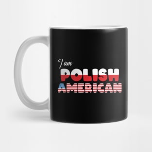 I am Polish American Mug